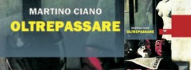 “Oltrepassare” di Martino Ciano